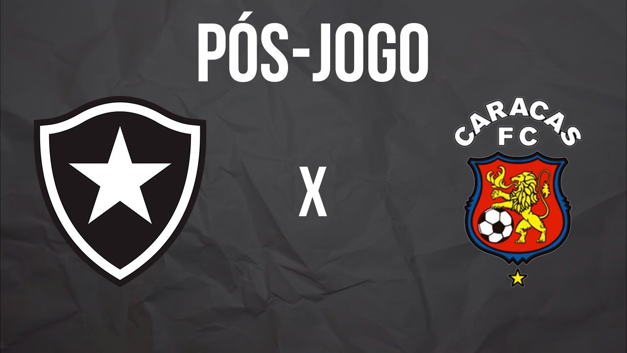 P&Oacute;S-JOGO BOTAFOGO X CARACAS FC