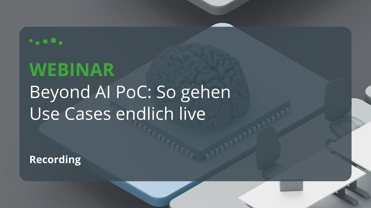 Webinar: Beyond AI PoC – So gehen Use Cases endlich live