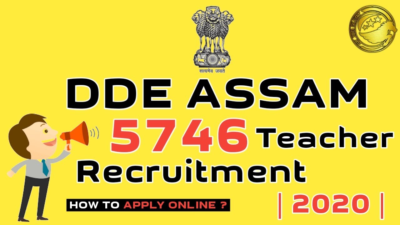 DDE Assam Recruitment 2020 &ndash; Apply Online for 5746 Graduate Teacher Vacancy l Full Details