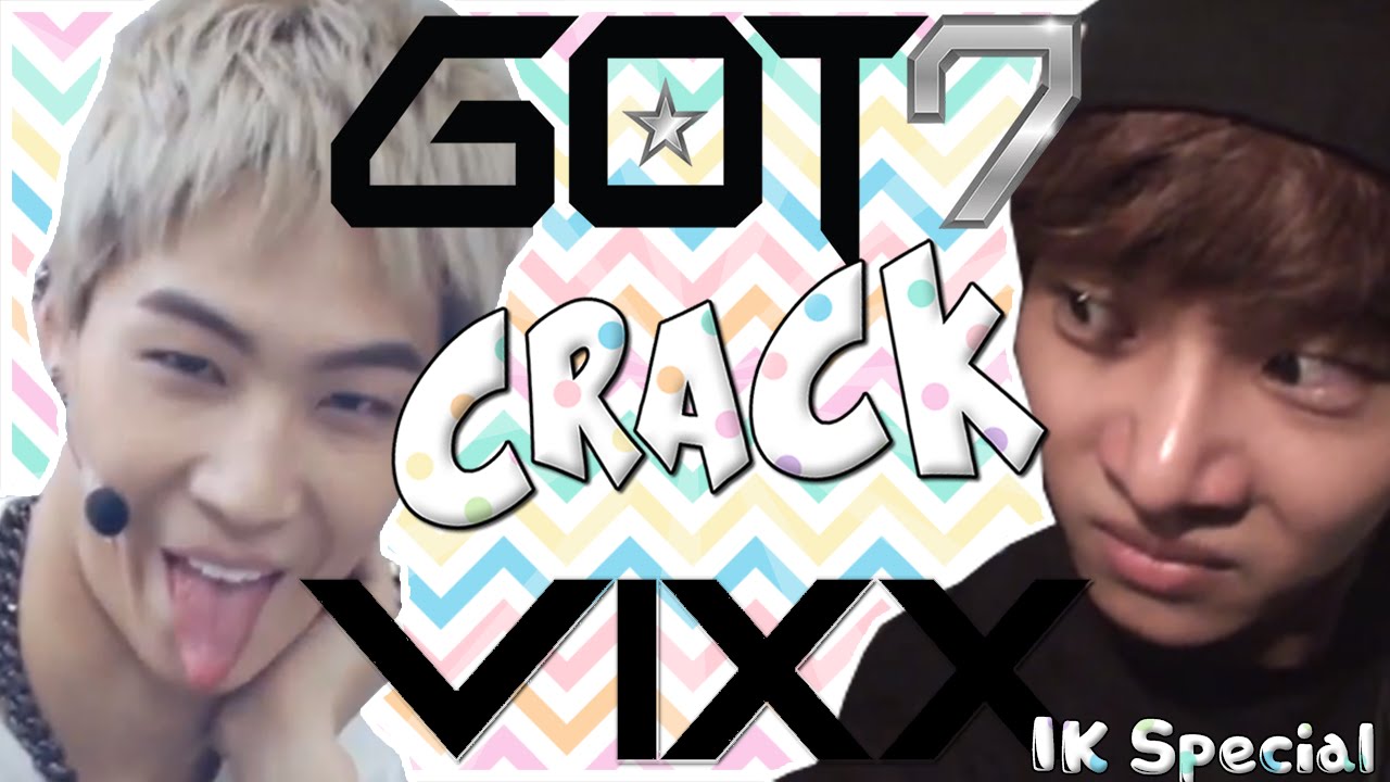 VIXX & GOT7 | CRACK | 1K SPECIAL