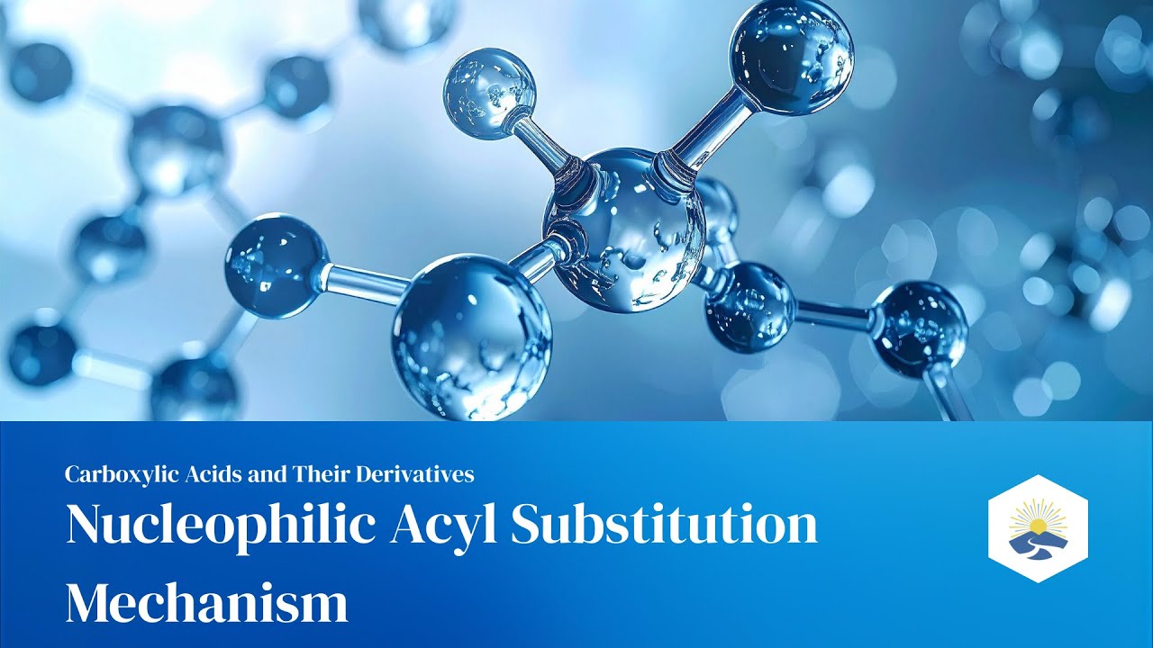 27. Nucleophilic Acyl Substitution Mechanism