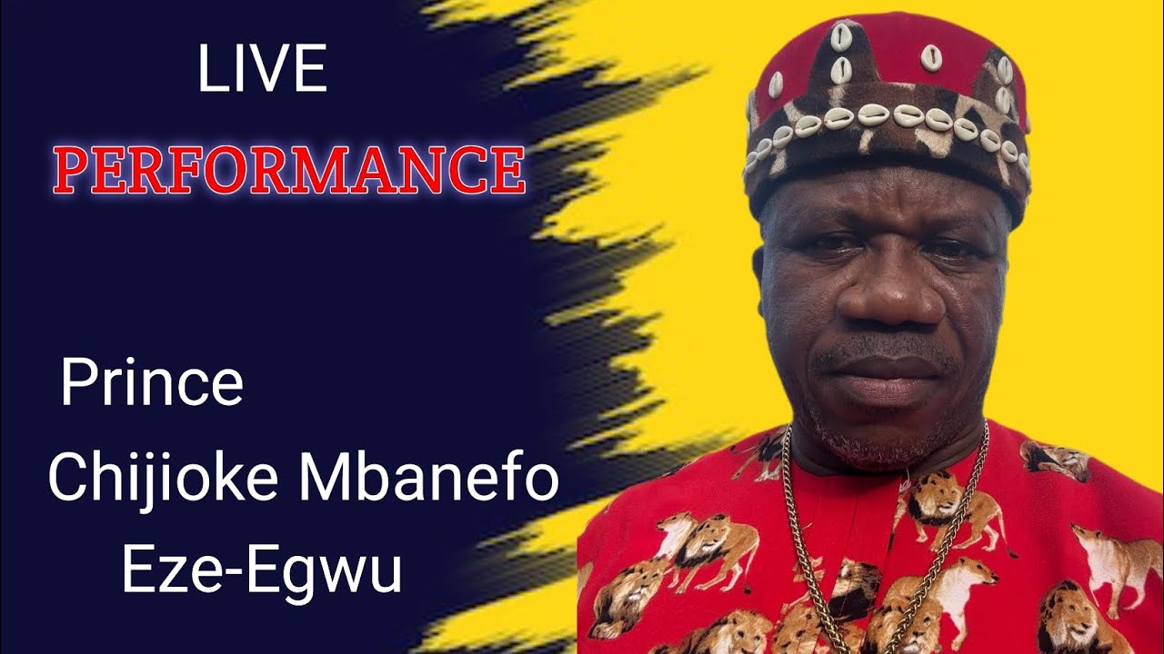 Prince Chijioke Mbanefo Eze Egwu Live Performance