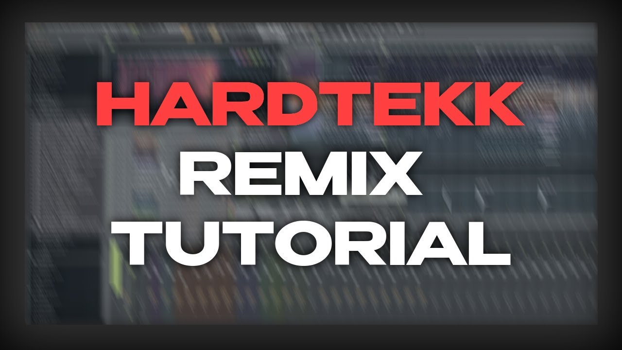 HARDTEKK REMIX TUTORIAL