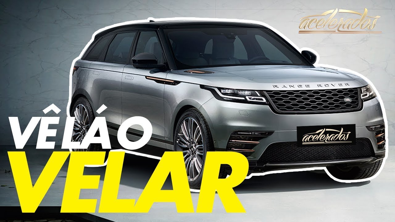 VEJA LÁ O NOVO RANGE ROVER VELAR! - ACELEROLÊ #22