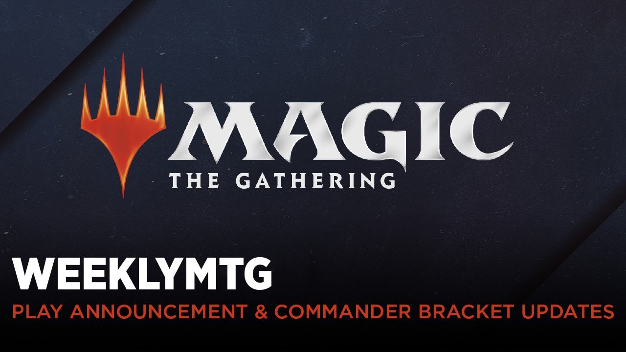 WeeklyMTG | Play Announcement & Commander Bracket Updates