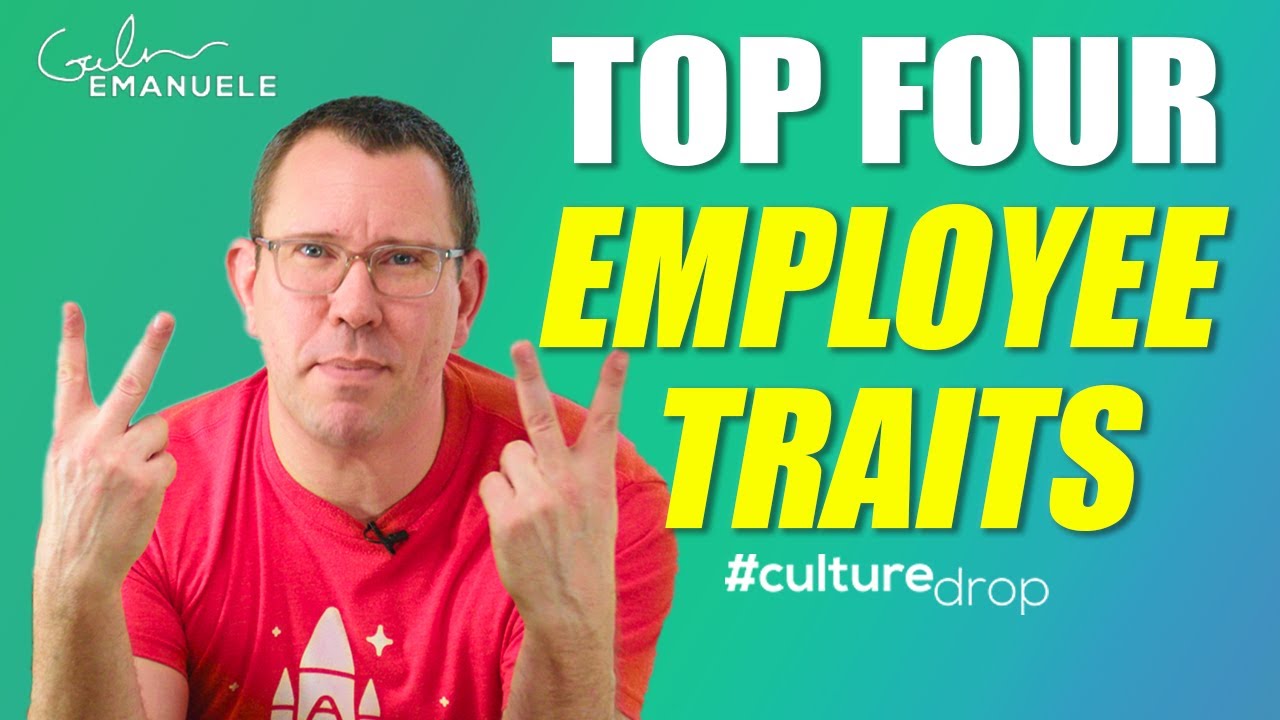 Top 4 Qualities of Great Employees | #culturedrop | Galen Emanuele