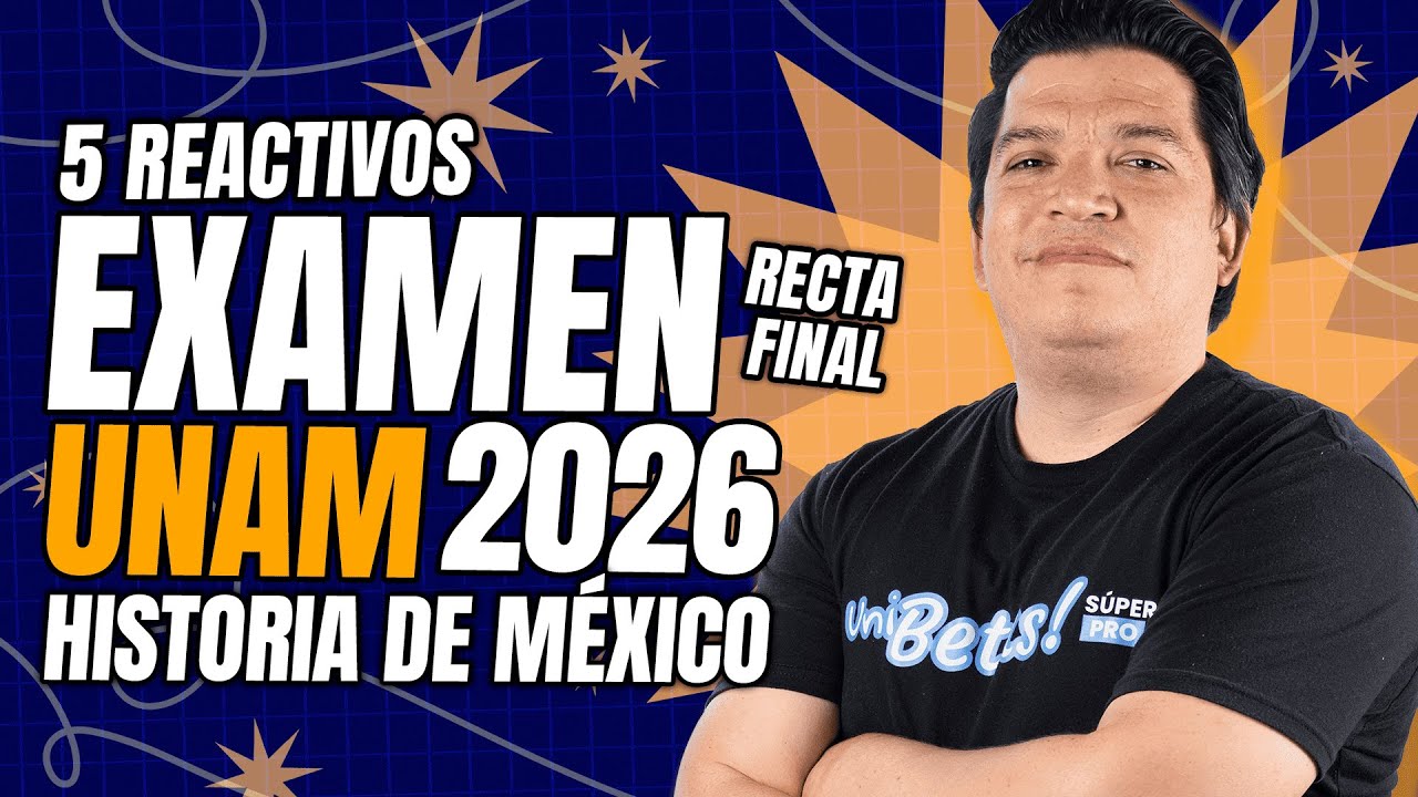 5 Reactivos de Historia de México para tu Examen de Admisión a la UNAM