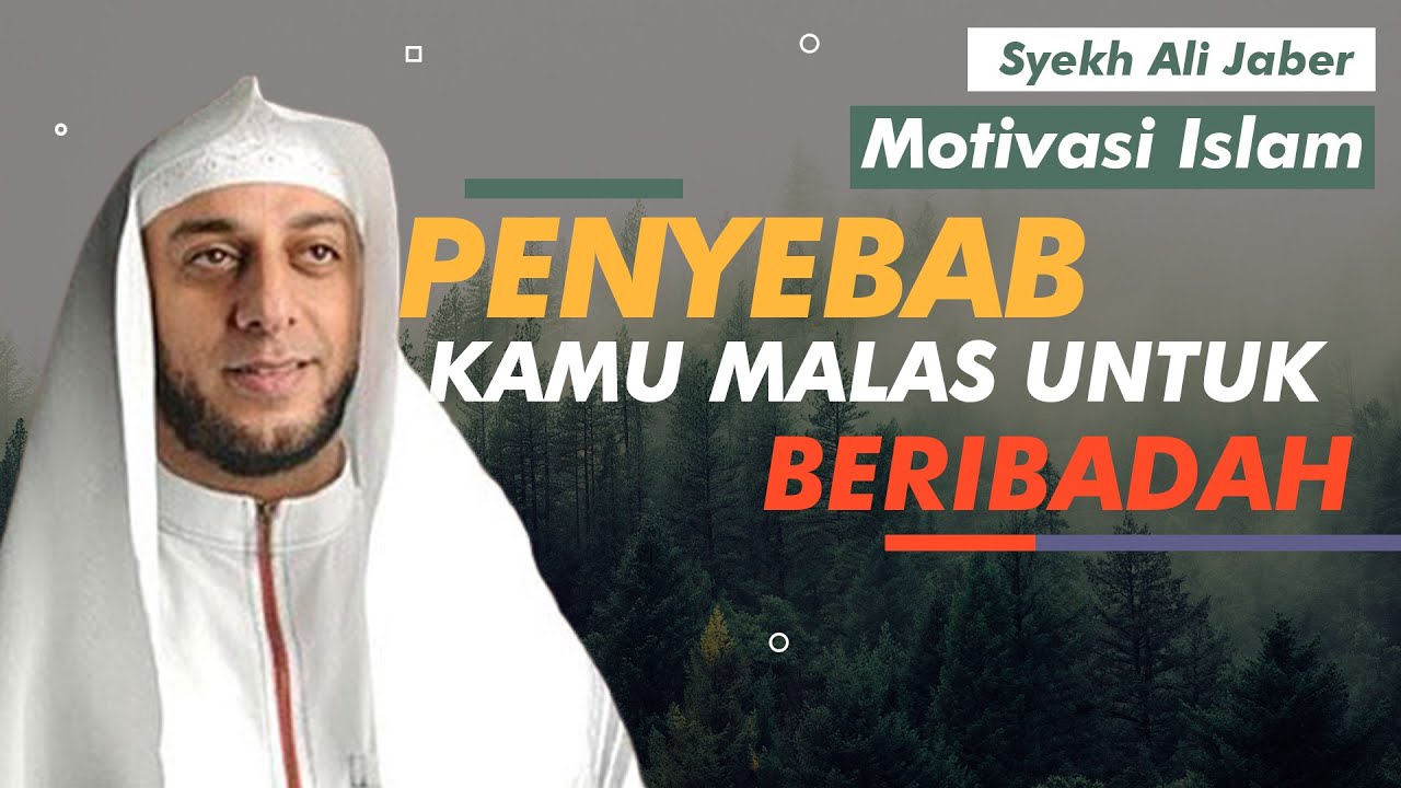 INILAH PENYEBABNYA!! Kamu Malas Beribadah - Syekh Ali Jaber