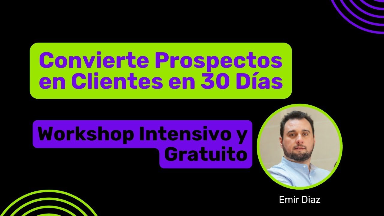 C&oacute;mo Convertir Prospectos en Clientes en 30 D&iacute;as