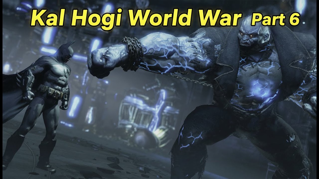 Kal Hogi World War | Ultimate Boss Fight Begins | Part 6