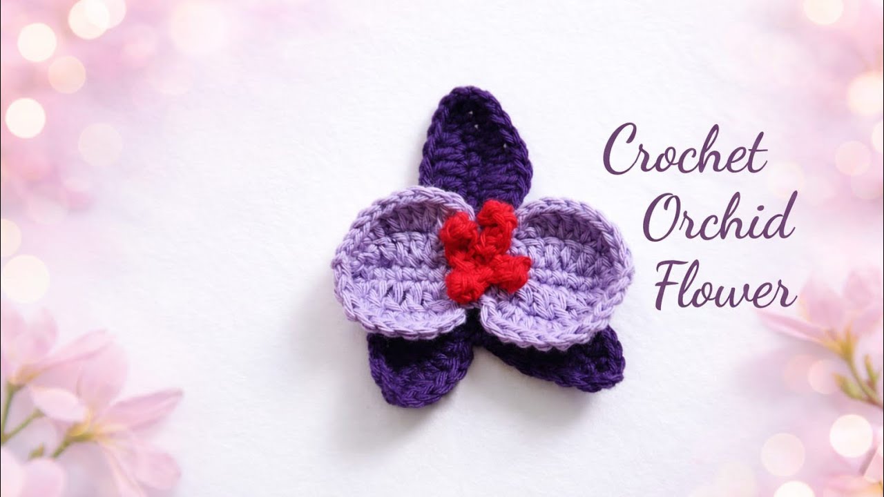 How to crochet Orchid flower | A step-by-step Beginner-friendly Tutorial 
