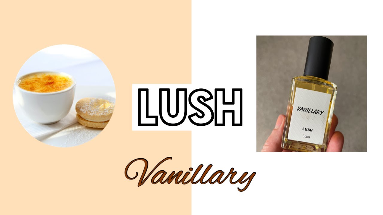 LUSH VANILLARY  || Vanilla || Gourmand ||  Layering #lush #fragrance #review