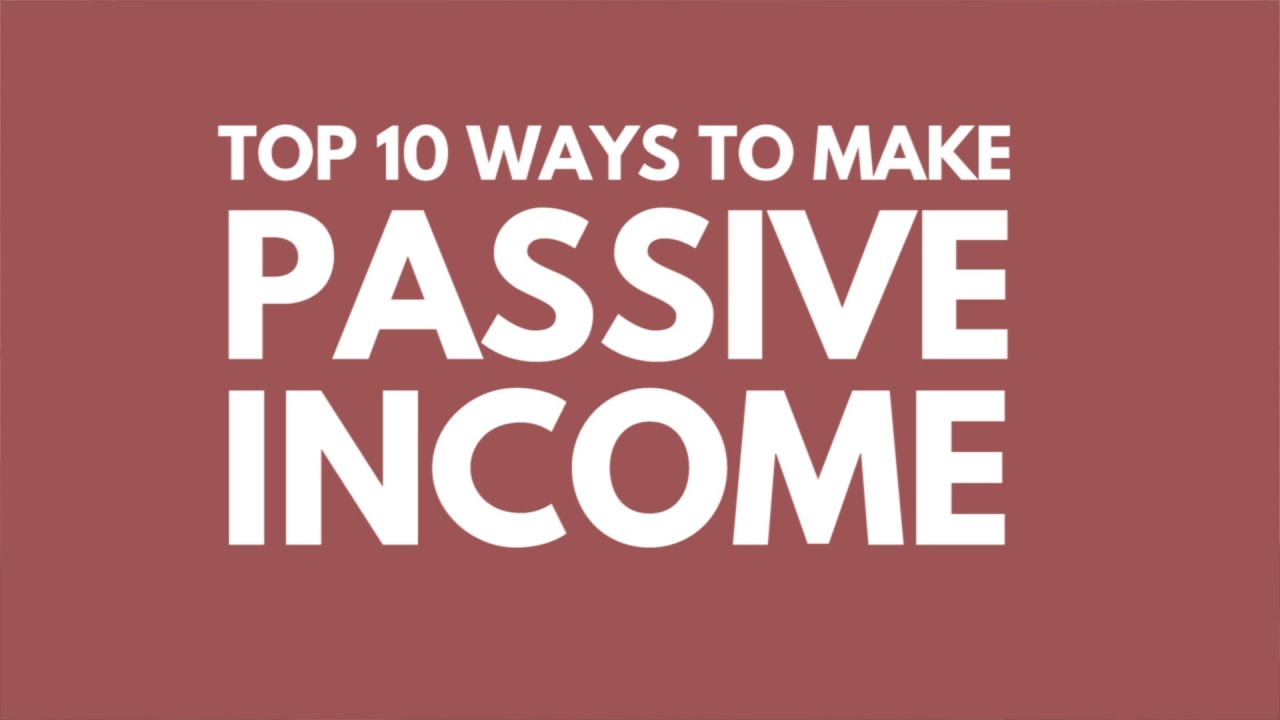 Top 10 Ways to Earn Passive Income I'm doing it right now!