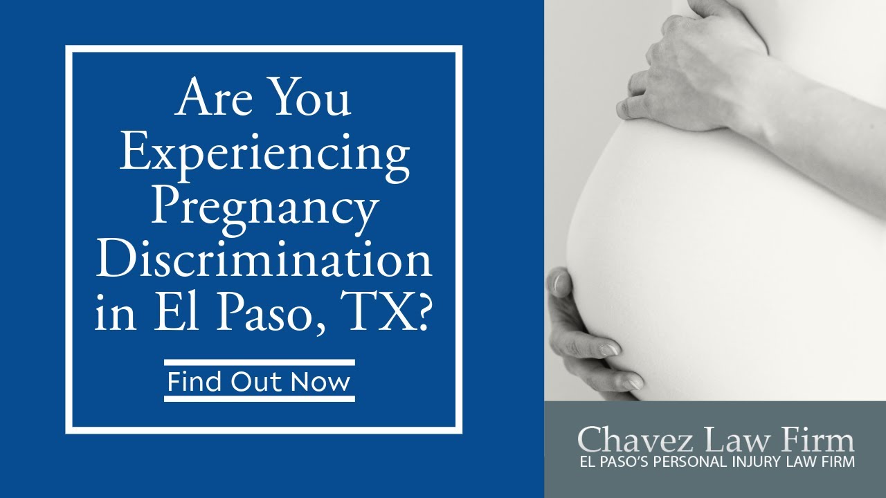 Are You Experiencing Pregnancy Discrimination in El Paso, TX? | Chavez Law Firm | Find Out Now!