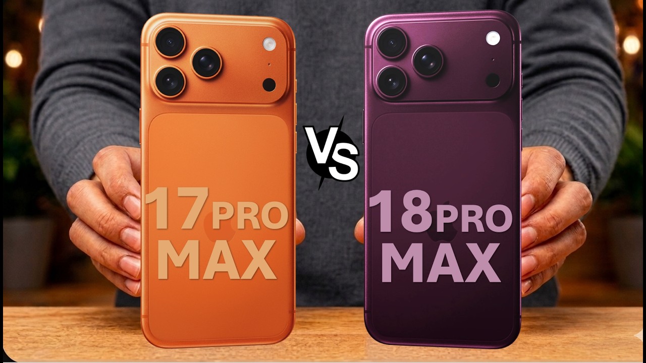 iPhone 17 Pro Max vs iPhone 18 Pro Max &ndash; Full Comparison | What's New?