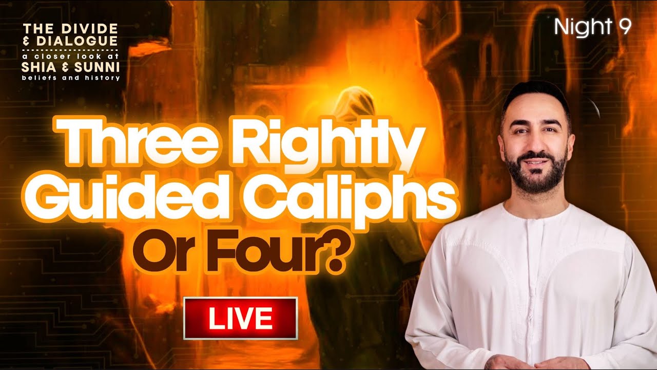 9. Three Rightly Guided Caliphs, or Four? | Sayed Ammar Nakshawani | Ramadan 2025