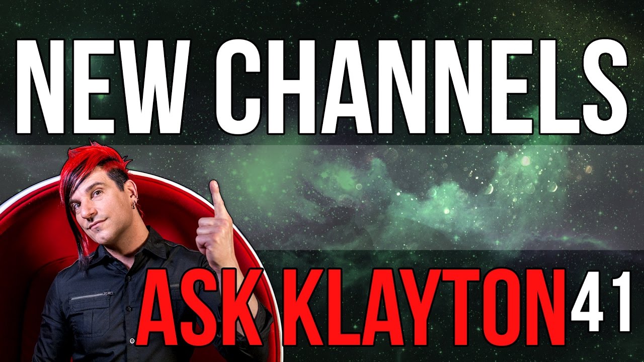 Ask Klayton EP.41 - New Channels