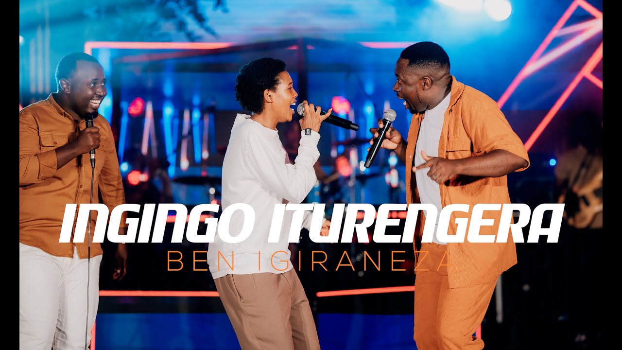 Ben Igiraneza ft Clemence Gasasira & Clement Nshuti Ahimbazwe - INGINGO ITURENGERA Live Recorded