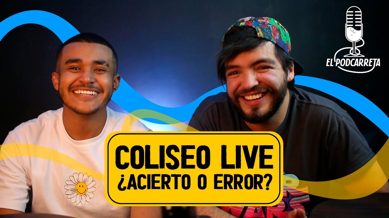 EL PODCARRETA #2 | El caos generado por el Coliseo Live