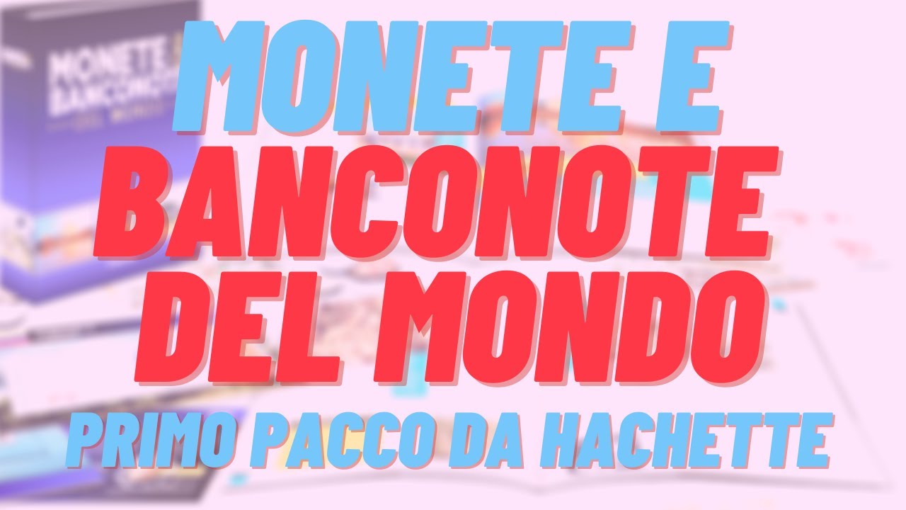 Monete e banconote del mondo - primo pacco da Hachette | Polus3