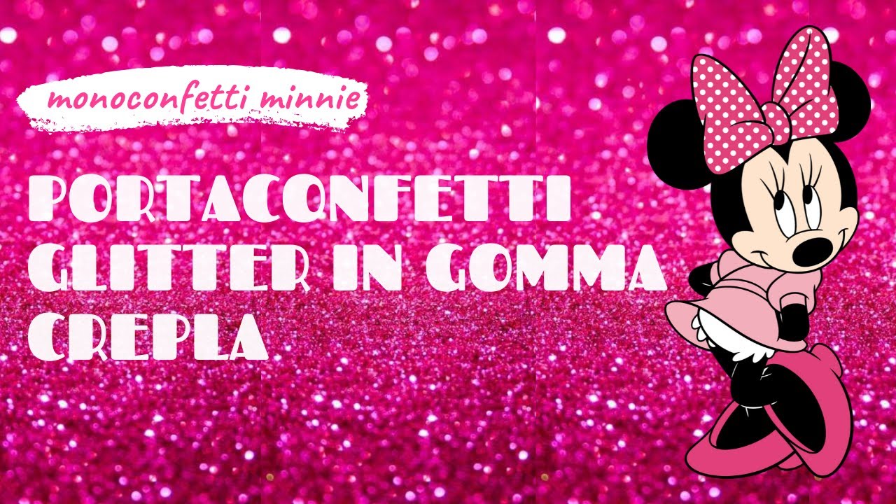 MINNIE DIY-PORTACONFETTI E MONOCONFETTI IN GOMMA CREPLA! FACILISSIMI!
