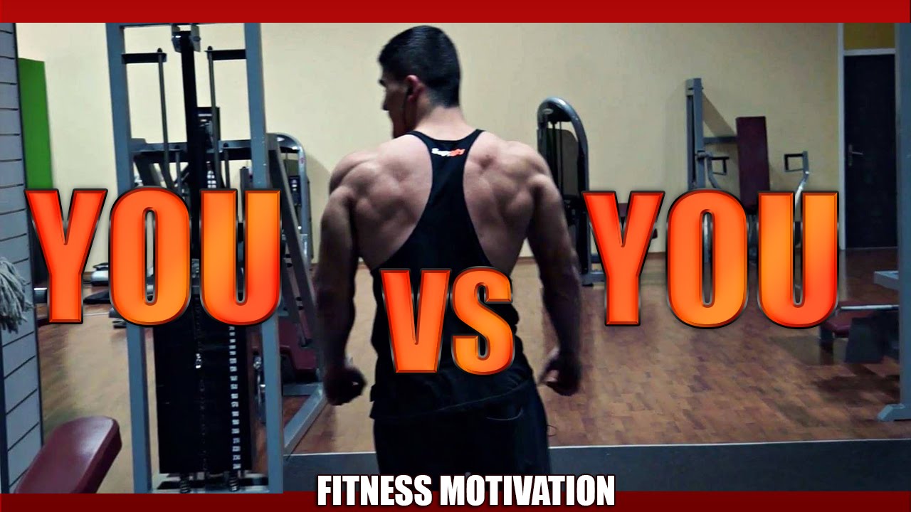 YOU VS YOU!! - FITNESS MOTIVATION - NATURAL BODYBUILDING