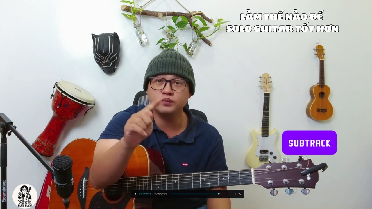 Solo Guitar Làm thế nào để chơi tốt hơn? Minh Dạy Đàn