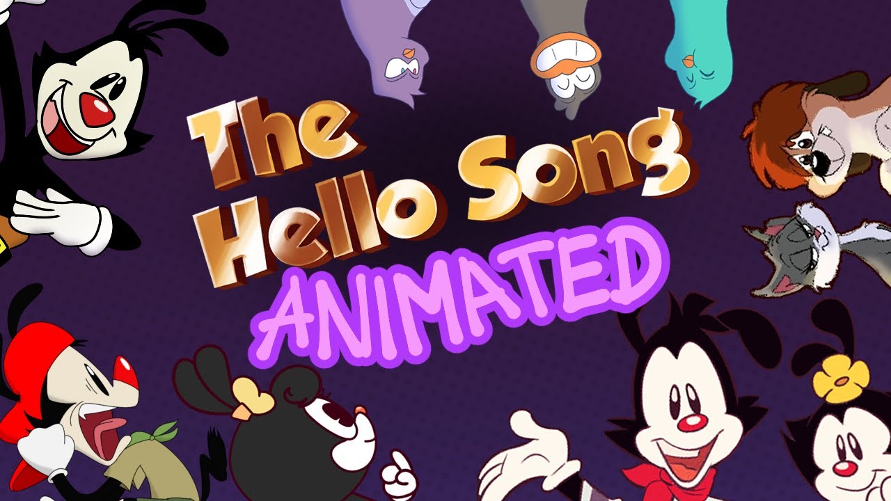 Hello Song Animated - Animaniacs Fan Collab