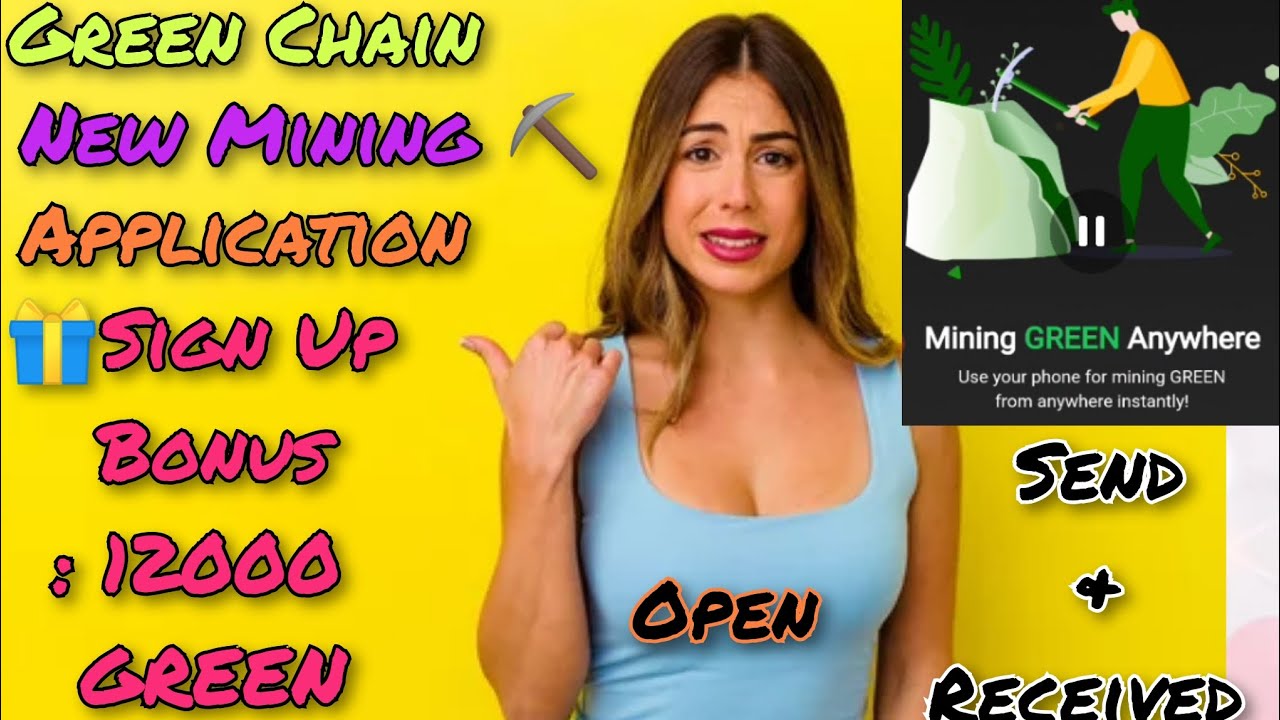 Green Chain ⛓️ New Mining ⛏️ Application | 🎁Sign Up Bonus: 12000 GREEN | How to create account