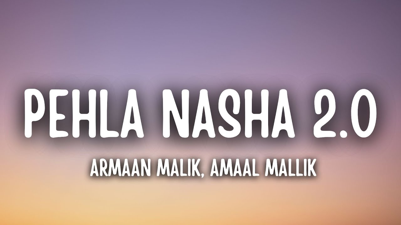 Pehla Nasha 2.0 Lyrics |  Armaan Malik & Pragati Nagpal