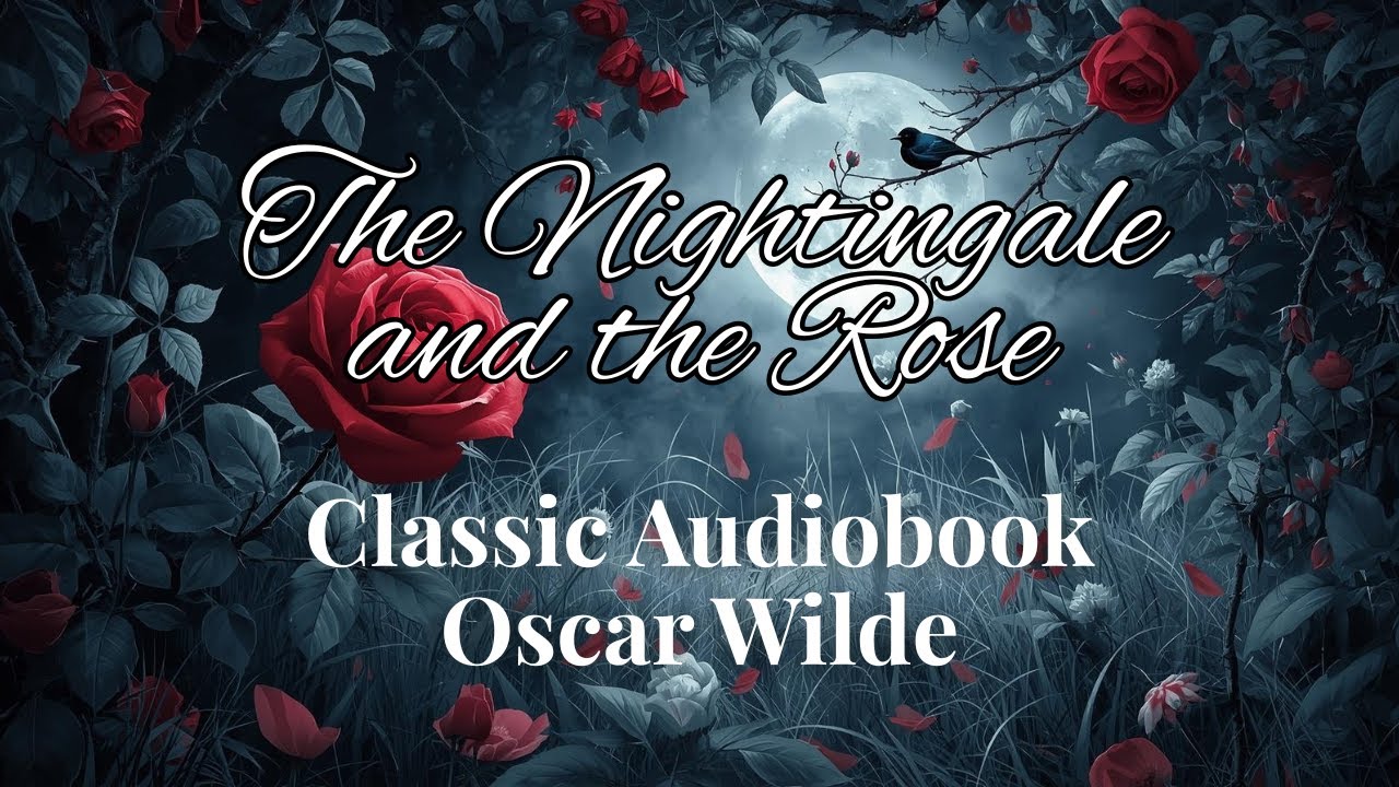 Audiobook | The Nightingale and the Rose by Oscar Wilde | Dahlia Grove