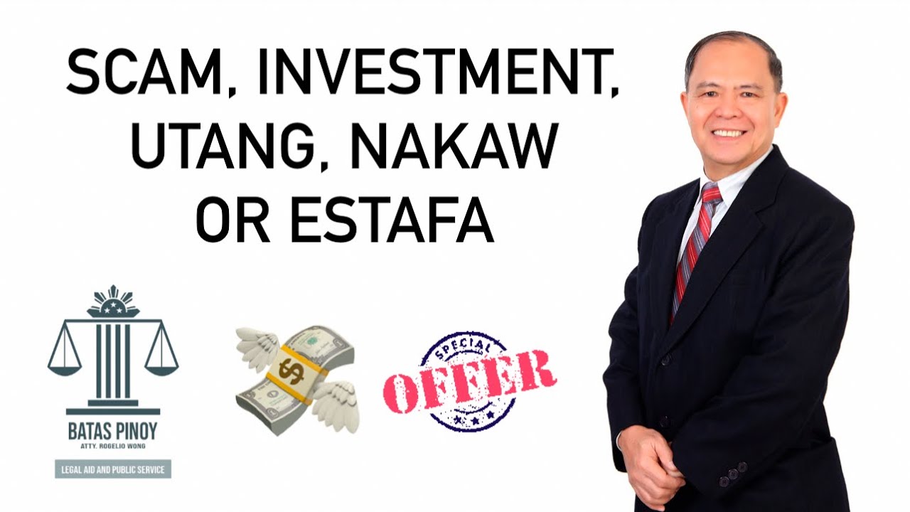 SCAM, UTANG, INVESTMENT, NAKAW OR ESTAFA BA ANG NANGYARI? ALAMIN ANG PAGKAKAIBA NG MGA ITO