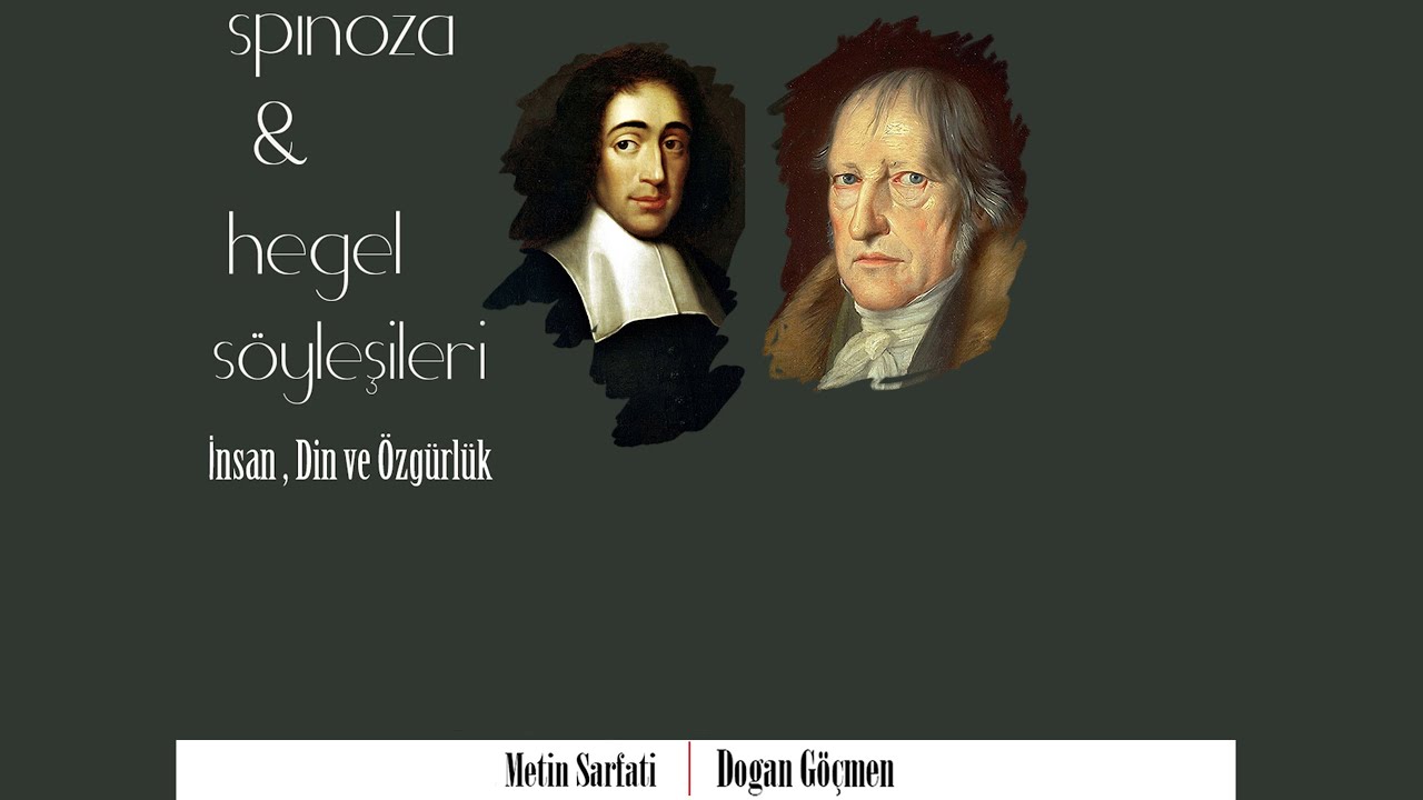 Spinoza & Hegel Söyleşileri | İnsan, Din ve özgürlük