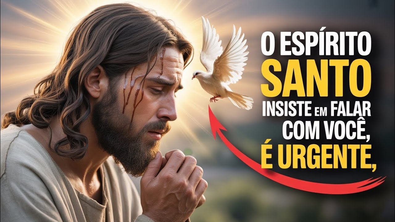 🔴 O ESPIRITO SANTO ENSISTE EM FALAR COM VOCÊ É URGENTE