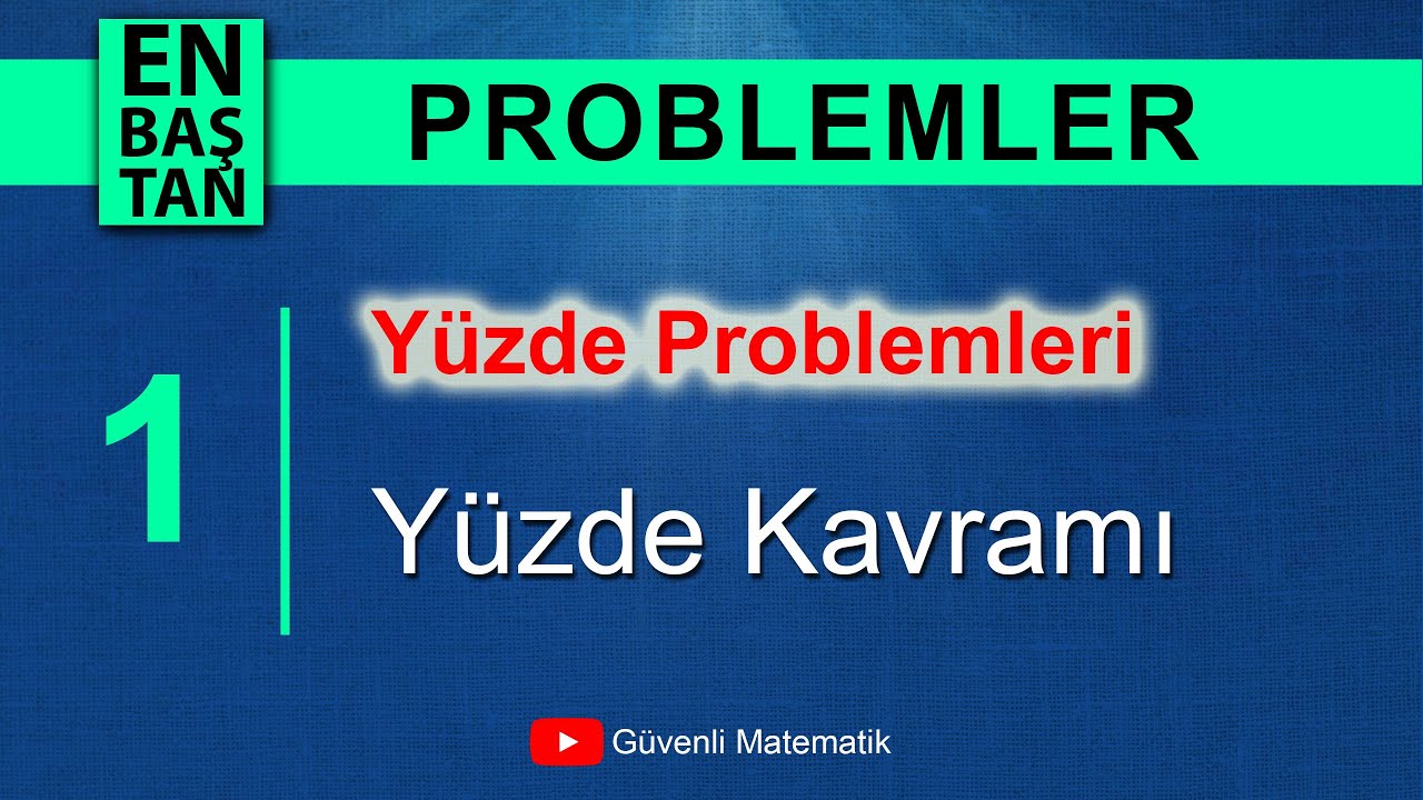 DERS 1 | Yüzde Kavramı | Yüzde Problemleri