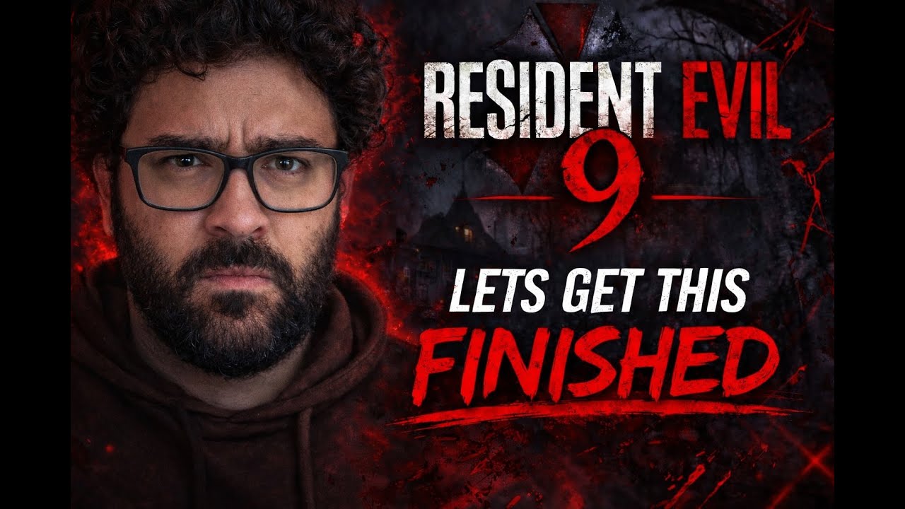 Resident Evil 9  - LETS GET THIS FINISHED