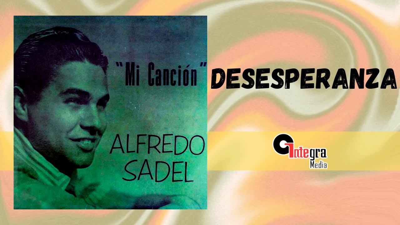 Desesperanza - Alfredo Sadel | Video Letra | Vals