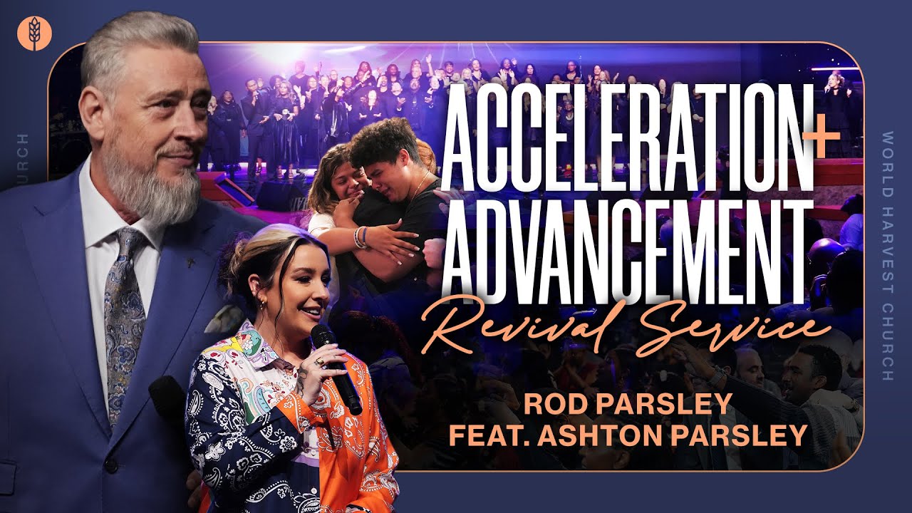 Acceleration + Advancement - Revival Service - Rod Parsley Feat. Ashton Parsley