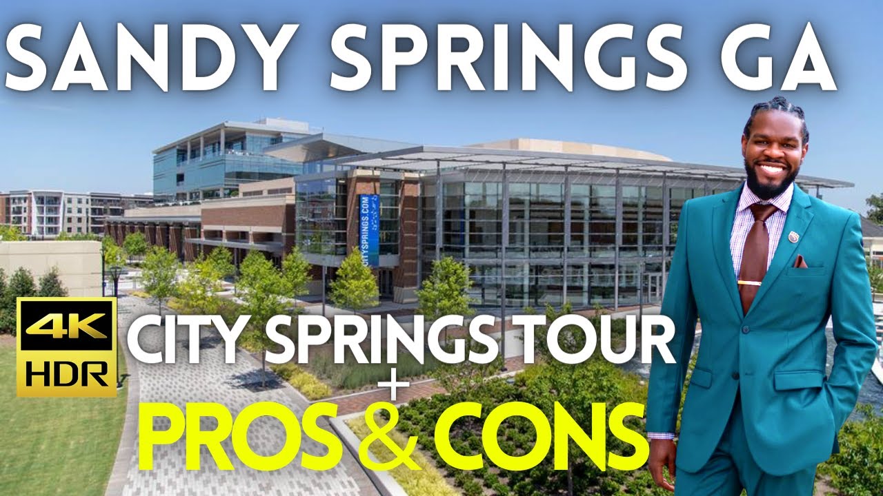 Living in Sandy Springs GA | TOP Pros & Cons | City Springs 4K TOUR |  Atlanta Georgia Real Estate