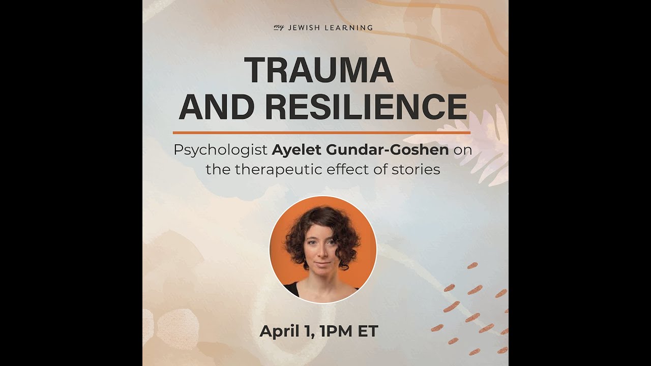 Resilience Series: The Therapeutic Effect of Stories with Ayelet Gundar-Goshen, 4-1-2025