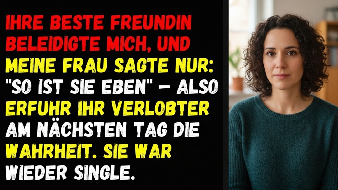 🦋Ihre beste Freundin beleidigte mich, und meine Frau sagte nur   So ist sie eben  – also erfuhr ihr🦋