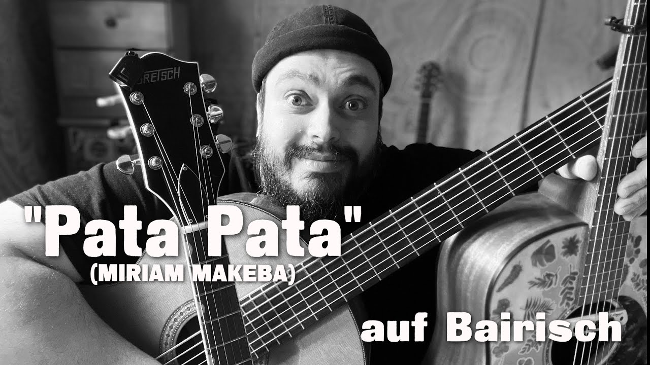 PATA PATA (Miriam Makeba) auf BAIRISCH