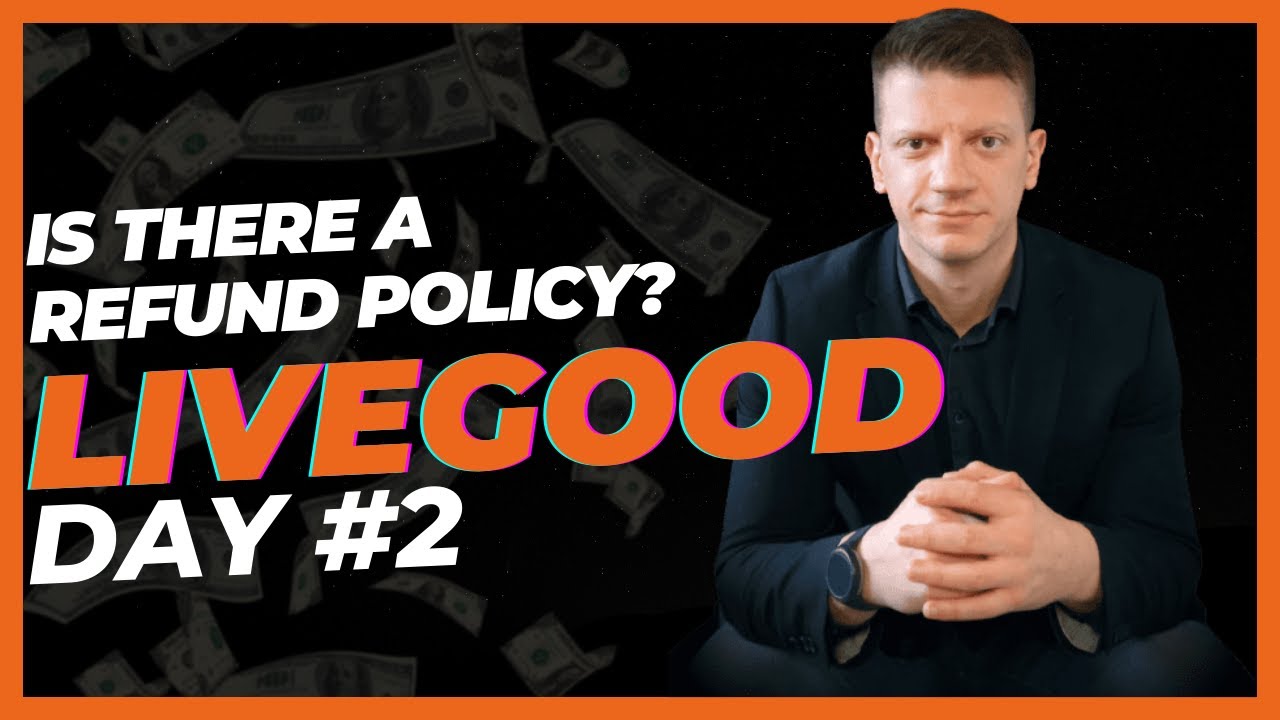 LIVEGOOD - IS THERE A REFUND POLICY?