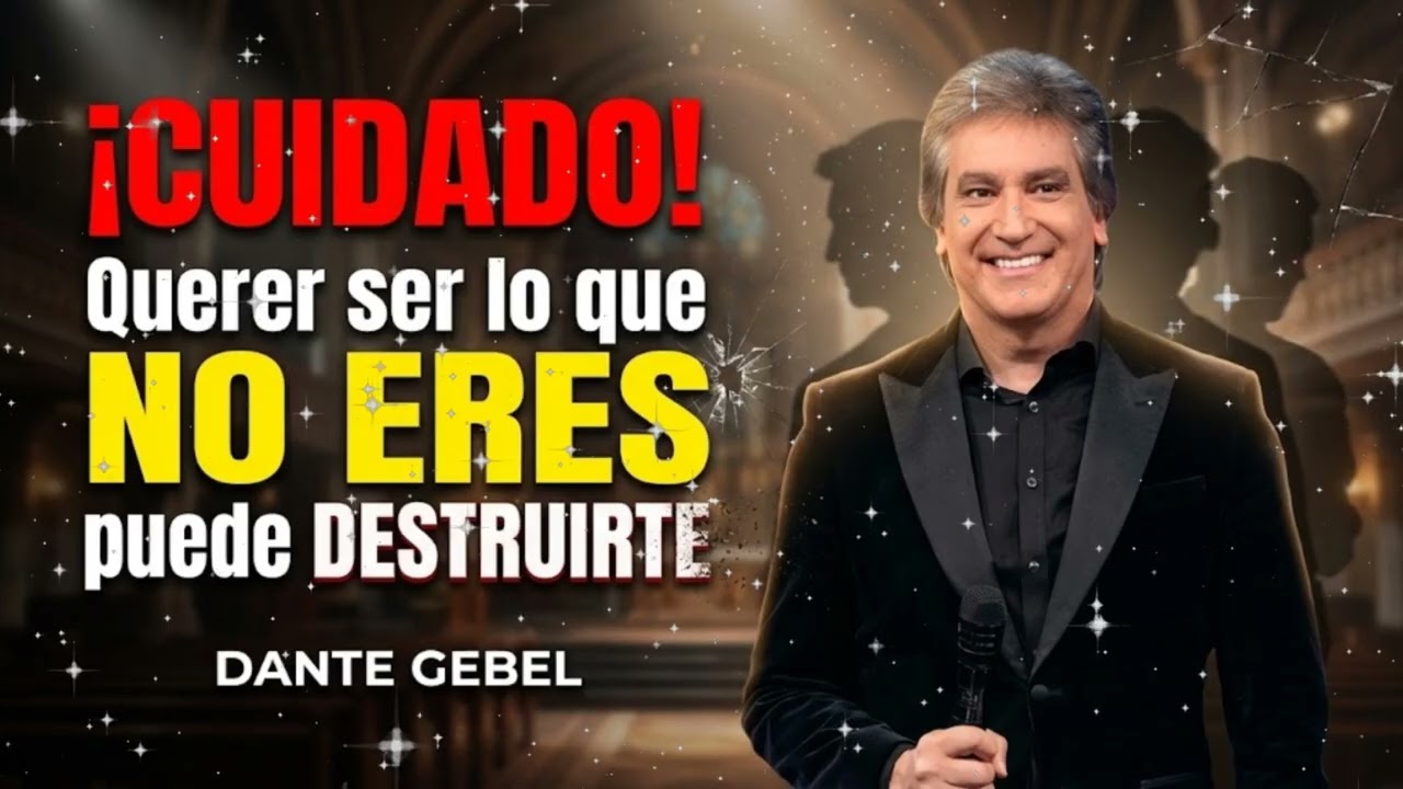 🪞 【Trampa Mortal】¡Cuidado! Querer Ser Quien No Eres Te Destruirá | Dante Gebel