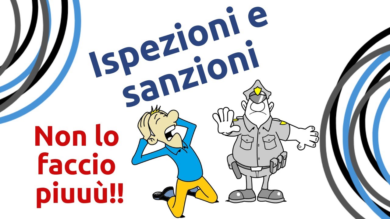 Ispezioni e sanzioni: la sicurezza non è facoltativa