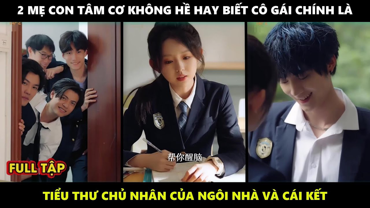 2 mẹ con tâm cơ không hề hay biết cô gái chính là tiểu thư chủ nhân của ngôi nhà và cái kết