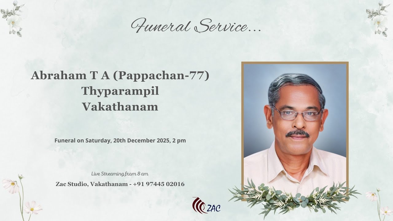 Funeral Service Live Streaming of Abraham T A (Pappachan-77), Thyparampil, Vakathanam