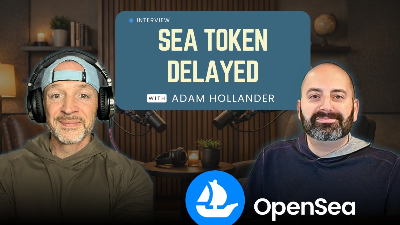 Why OpenSea Delayed SEA and How It Rebuilds Trust with Adam Hollander