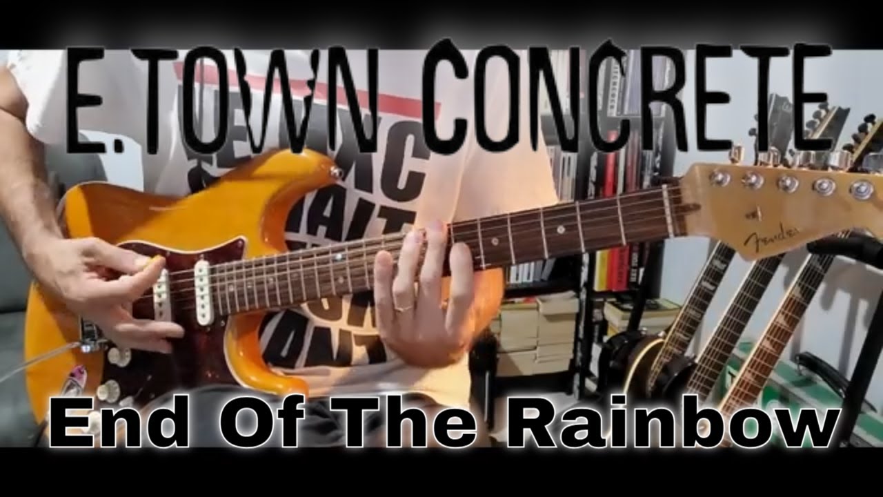 E-Town Concrete - End Of The Rainbow (Guitar Cover)