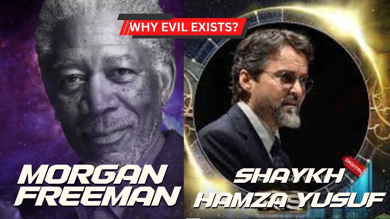 Why evil exists in the world ?- Shaykh Hamza Yusuf